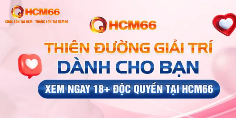 Các thể loại giải trí độc quyền tại HCM66