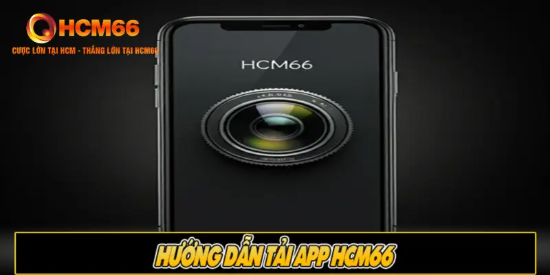 Tải app HCM66 - Tham gia cá cược cực nhanh